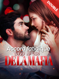 [DOUBLÉ]Accord fatidique avec le roi de la mafia [Version française]