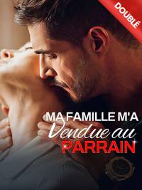 [Doublé] Ma famille m'a vendue au parrain