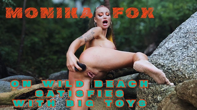 Kinky Monika Fox On A Wild Beach Satisfies Herself With Big Toys, Doing Anal, DP, Squirt & Prolapse
