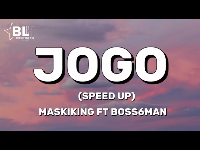 Maskiking ft Boss6man - Jogo speed up (lyrics) background
