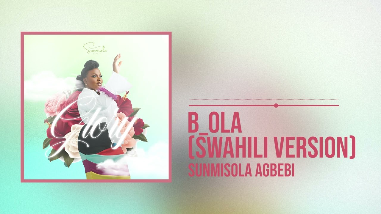 Sunmisola Agbebi - B'ola (Swahili version) (Official Audio) background