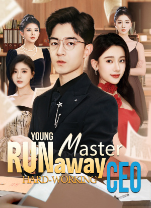 Runaway Young Master, Hard-Working CEO