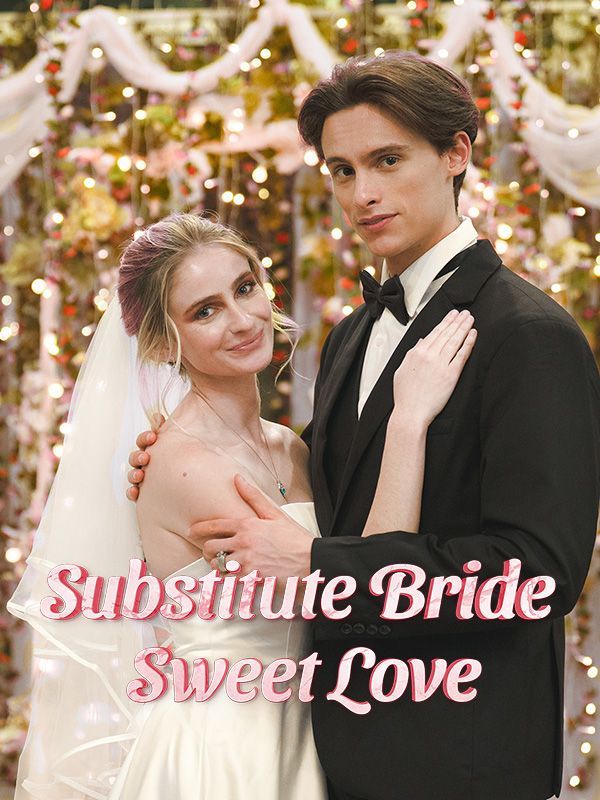 Substitute Bride, Sweet Love — blurred background