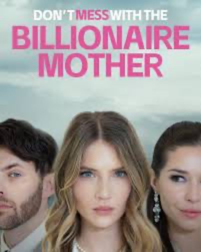 Don't Mess with the Billionaire Mother poster