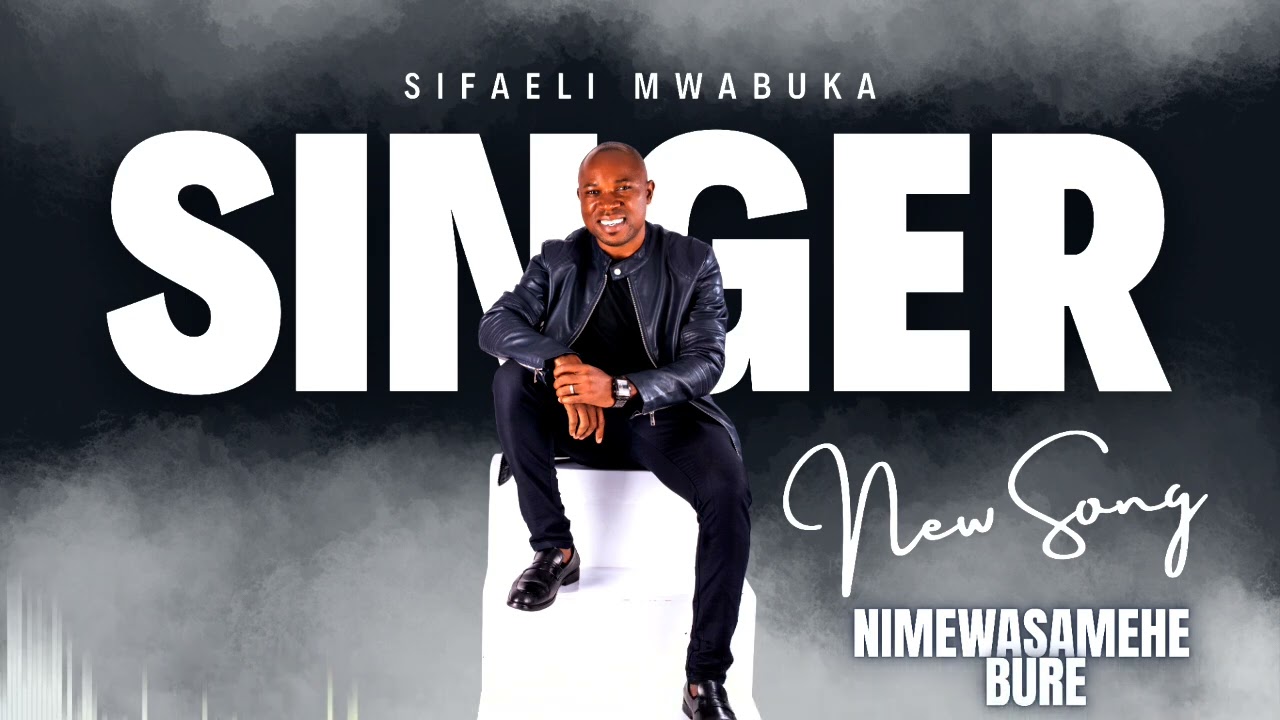 NIMEWASAMEHE BURE -SIFAELI MWABUKA (AUDIO) SKIZA 95211503 to 811 background
