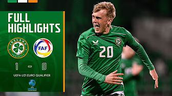 HIGHLIGHTS | Ireland U21 1-0 Andorra U21 | UEFA European Under-21 Championship Qualifier