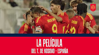 🎬 La película del 🇽🇰 🆚 🇪🇸 | 🔴 SEFUTBOL