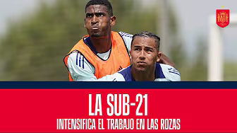 La sub-21 intensifica el trabajo en Las Rozas | 🔴 SEFUTBOL