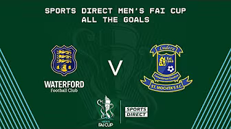 Waterford 5-1 St. Mochta's | GOALS | Sports Direct Men's FAI Cup Second Round