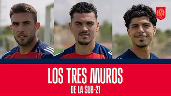 Los tres muros de la sub-21 | 🔴 SEFUTBOL background