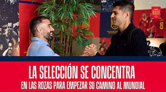 La Selección se concentra en Las Rozas para empezar su camino al Mundial | 🔴 SEFUTBOL