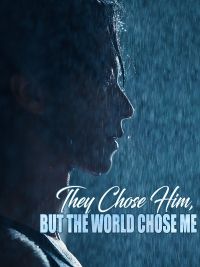 They Chose Him, But the World Chose Me (DUBBED)