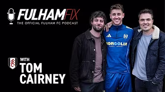 Fulham Fix Podcast | Episode 45 | Tom Cairney đ backdrop