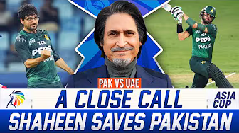A Close Call For Pakistan | Shaheen Saves Pakistan | PAK vs UAE | Ramiz Speaks background