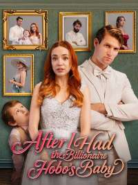 After I Had the Billionaire Hobo's Baby