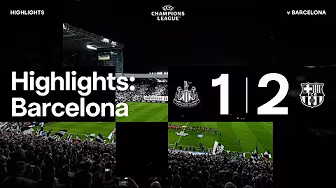 Newcastle United 1 FC Barcelona 2 | UEFA Champions League Highlights