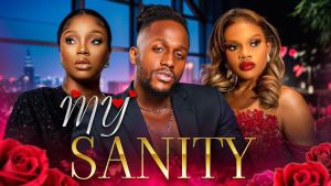 MY SANITY - Nigerian Movies 2025 Latest Full Movies