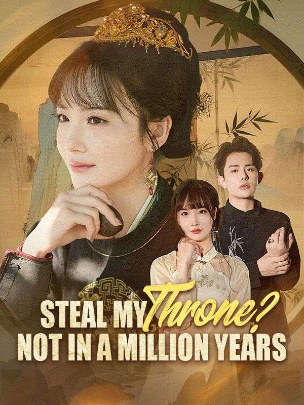 Steal My Throne? Not in a Million Years poster