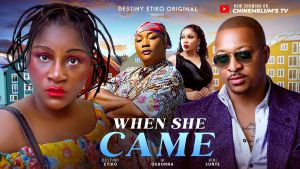 WHEN SHE CAME