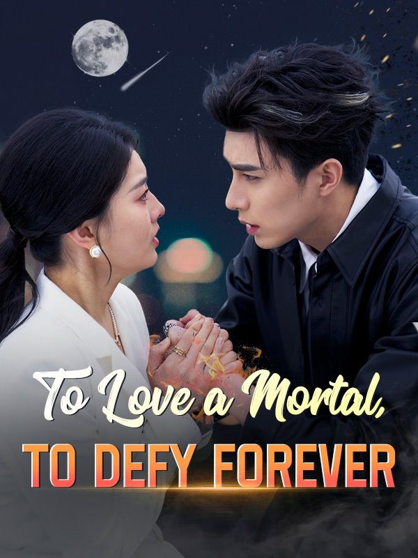 To Love a Mortal, To Defy Forever poster