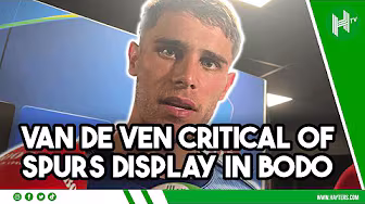 We HAVE to play BETTER! Van de Ven critical of Tottenham’s display against Bodo