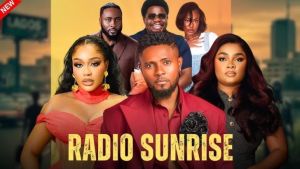 RADIO SUNRISE - New Nigerian star studded movie . Latest 2025 release.