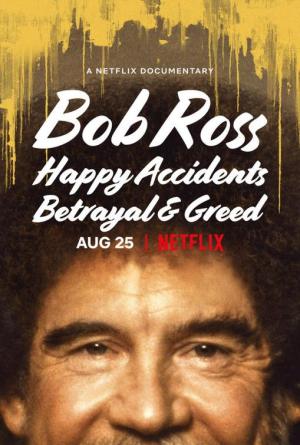 Bob Ross: Happy Accidents, Betrayal & Greed [Russian]