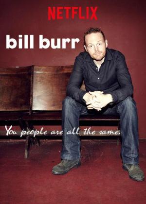 Bill Burr: You People Are All the Same. [Russian]