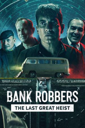 Bank Robbers: The Last Great Heist [Russian]