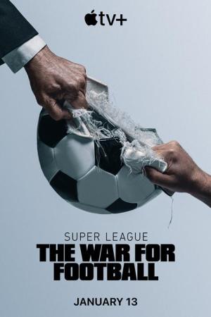 Super League: The War for Football [Russian]