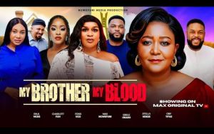 MY BROTHER, MY BLOOD, EBELE OKARO, OBY TITUS, STELLA UDEZIE, FELIX OMOKHODION, NEW MOVIE 2025.