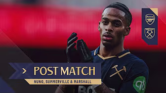 “The Desire Is There” | Nuno, Summerville & Marshall Post Match Reactions | Arsenal v West Ham backdrop