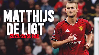 2025/26 So Far: Matthijs De Ligt đ„ background