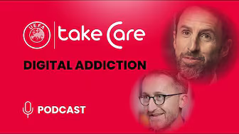 UEFA Take Care Podcast: Digital Addiction background
