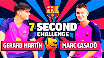 ⏱️GERARD MARTÍN vs MARC CASADÓ | 7 SECOND CHALLENGE | FC BARCELONA🔥