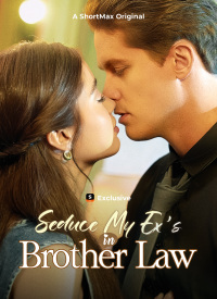 Seduce My Ex's Brother-in-Law