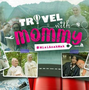 Travel With Mommy: Misi Anak Mak [Malay] S1-S4