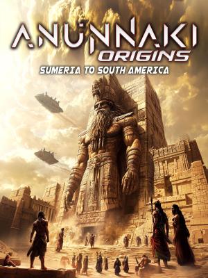 Anunnaki Origins: Sumeria to South America [Indonesian]