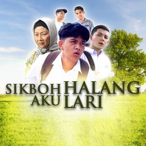 Sikboh Halang Aku Lari [Malay]