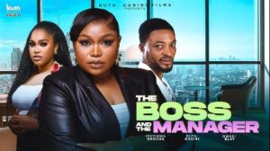 THE BOSS AND THE MANAGER - LATEST NOLLYWOOD MOVIE RUTH KADIRI QWASI BLAY IFEANYINWA OKOROCHA