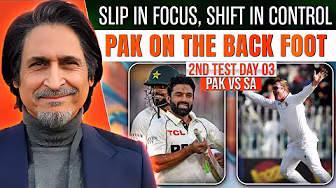 Slip in Focus, Shift in Control, Pakistan on the Back Foot | PAK vs SA | Test Day 03 | Ramiz Speaks background
