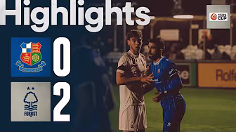 Lamin Sillah Brace! 🇬🇲 | Wealdstone 0-2 Nottingham Forest | National League Cup Highlights