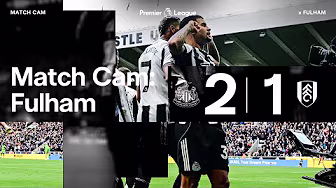 BRUNO'S LAST-GASP WINNER! 🇧🇷 Match Cam 🎥 Newcastle United 2 Fulham 1 | Behind-The-Scenes