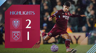 Leeds 2-1 West Ham | Premier League Highlights