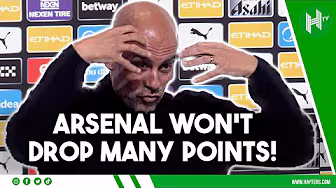 Arsenal WON'T drop MANY points | Pep's title race MIND GAMES