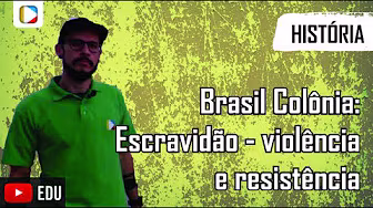 History of Brazil - Brazil as a Colony: Slavery - Violence and Resistance