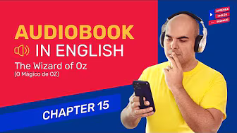 The Wonderful Wizard of Oz (Audiobook) Chapter 15 - Learning English with Books