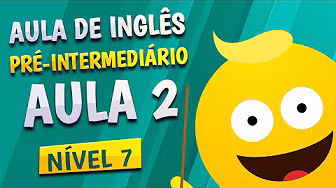Level 7 - Lesson 2 - Pre-Intermediate English