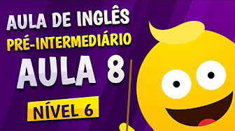 Level 6 - Class 8 - Pre-Intermediate English