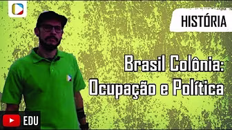 History of Brazil - Colonial Brazil: Occupation and Policy